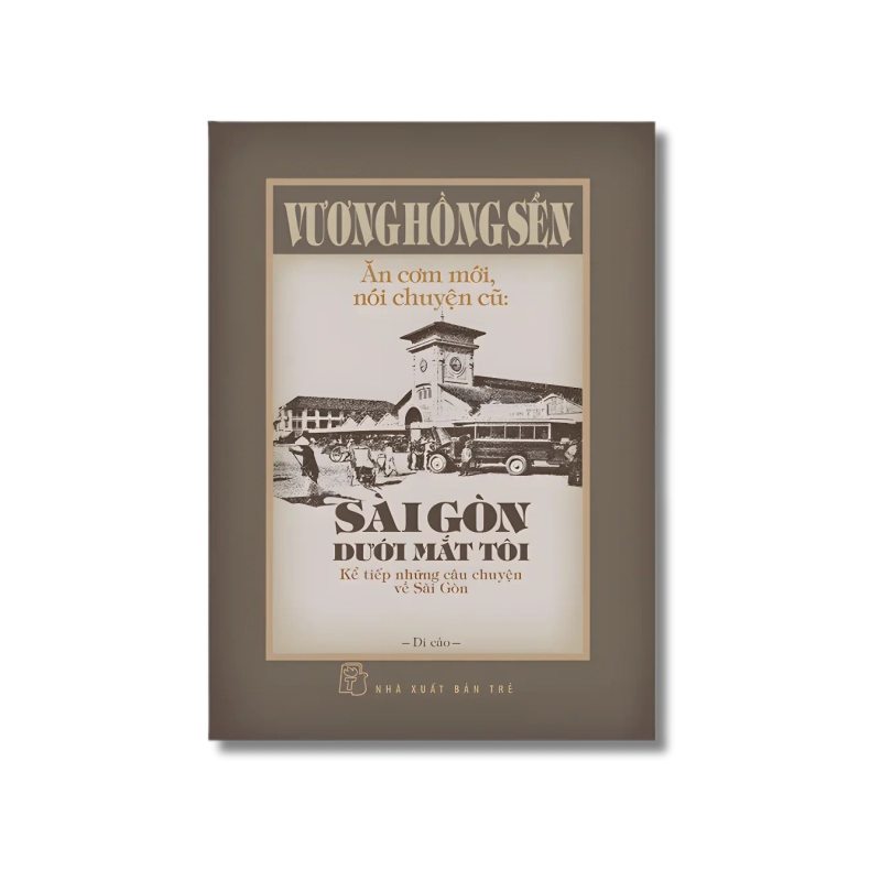 Sài Gòn dưới mắt tôi - Kể tiếp những câu chuyện về Sài Gòn - Vương Hồng Sển 724122