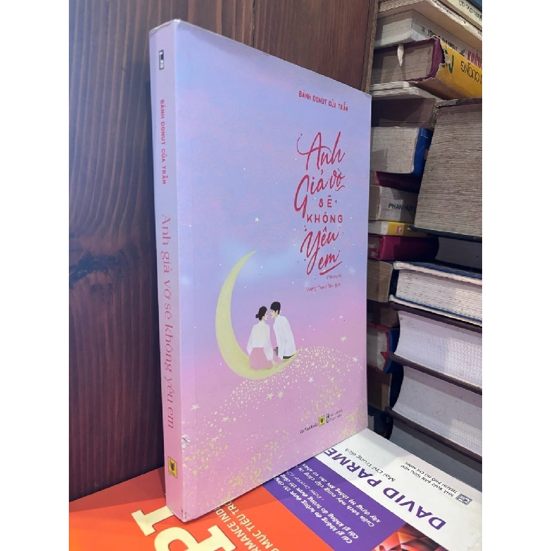 Anh Giả Vờ Sẽ Không Yêu Em - Bánh Donut Của Trẫm 1019606