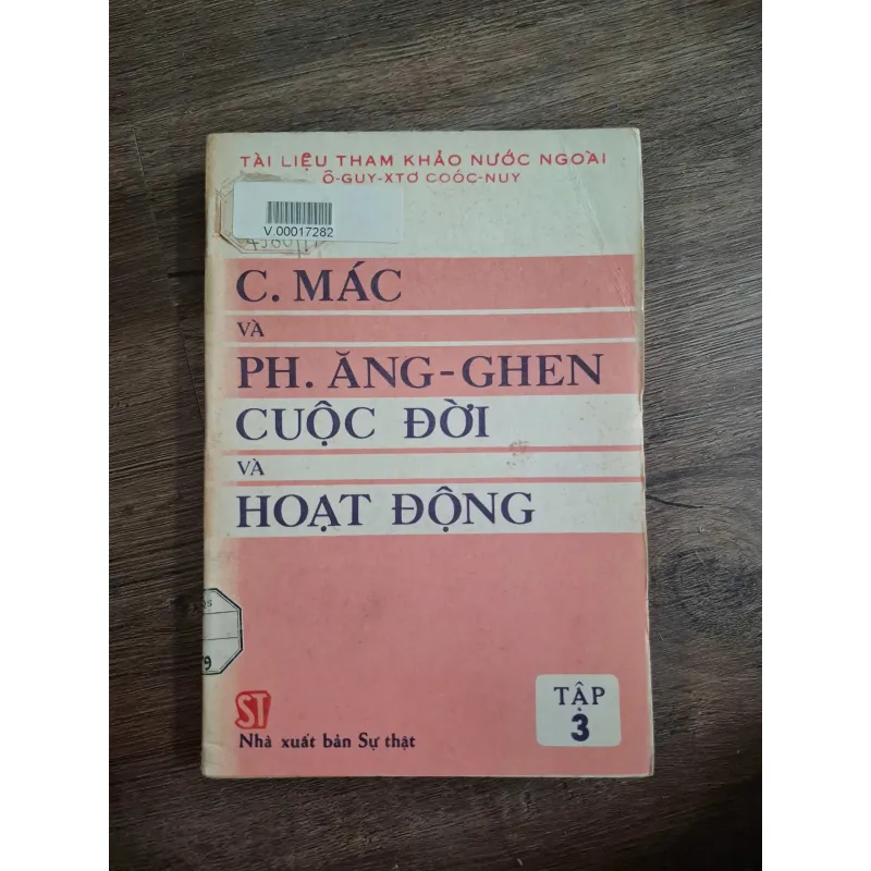 C. MÁC VÀ PH. ĂNG-GHEN CUỘC ĐỜI VÀ HOẠT ĐỘNG (Tập 3) - Ô-GUY-X TƠ CÓC-NUY 718815