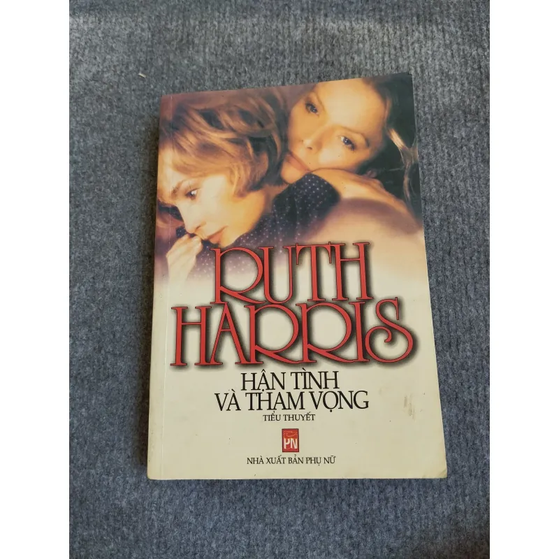 HẬN TÌNH VÀ THAM VỌNG - RUTH HARRIS 574325