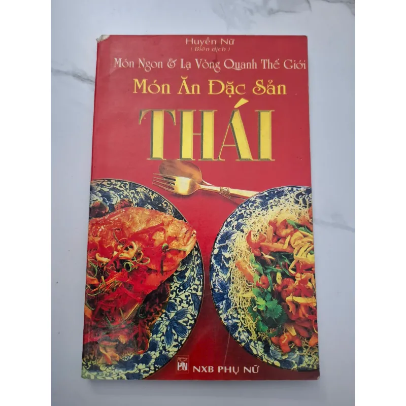 Món Ăn Đặc Sản Thái (Món Ngon Lạ Vòng Quanh Thế Giới) - Huyền Nữ (Biên dịch) 708176