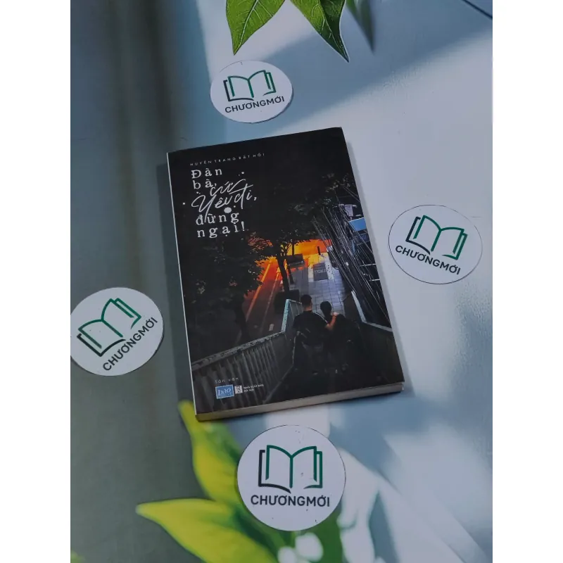 Đàn bà, cứ yêu đi, đừng ngại - Huyền Trang Bất Hối 695003