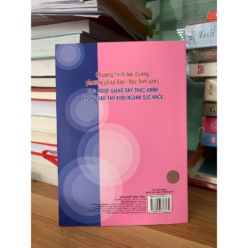 Chương trình bồi dưỡng phương pháp dạy học lâm sàng cho người giảng dạy thực hành trong đào tạo khối ngành sức khỏe -NXB Y Học 728010