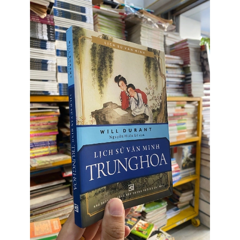 Lịch Sử Văn Minh Trung Hoa - Will Durant - Nguyễn Hiến Lê dịch 120028