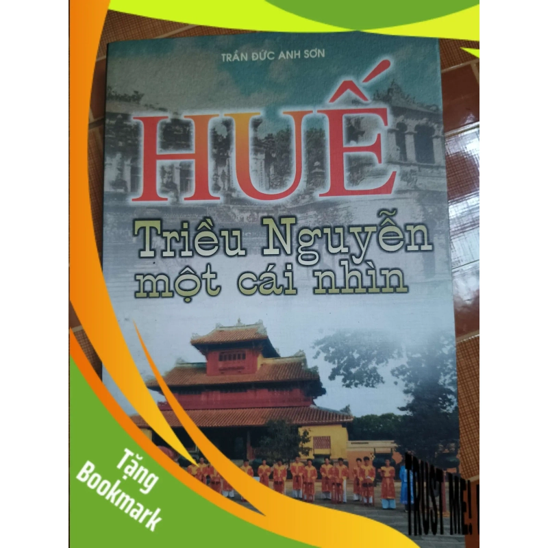 (TẶNG BOOKMARK) Huế triều nguyễn một cái nhìn - 2004 - 261 trang Lịch sử Việt Nam RBK2702 945455