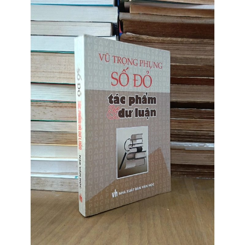 Số Đỏ: Tác phẩm và dư luận - Vũ Trọng Phụng (Tôn Thảo Miên tuyển chọn) 1011371