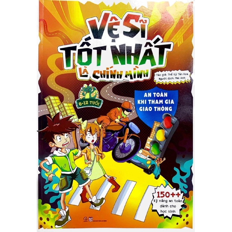 Vệ sĩ tốt nhất là chính mình - An toàn khi tham gia giao thông - 150++ kỹ năng an toàn dành cho học sinh - - LINHLANBOOKS - Sách Mẹ và bé 712962