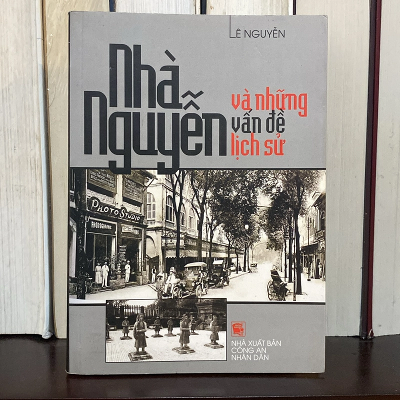 NHÀ NGUYỄN VÀ NHỮNG VẤN ĐỀ LỊCH SỬ 530431