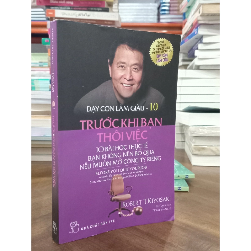 Dạy Con Làm Giàu - 10 -Trước Khi Bạn Thôi Việc - Robert T.KiyoSaki 121941