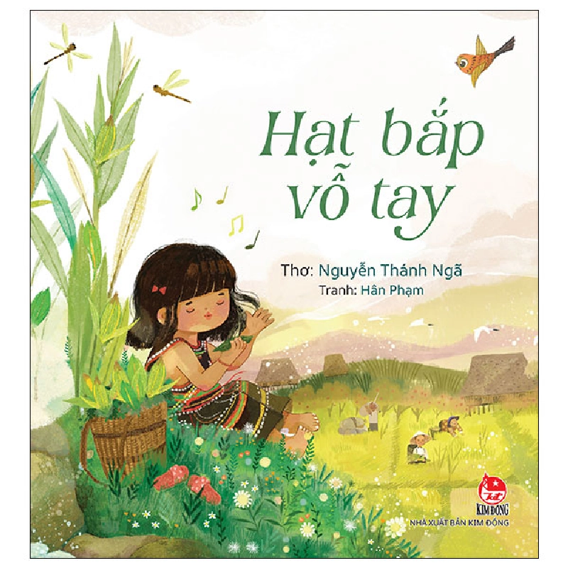 Hạt Bắp Vỗ Tay - Nguyễn Thánh Ngã, Hân Phạm (Mới 100%) Truyện thiếu nhi, NXB Kim Đồng - SÁCH ĐẠI HỌC 482700