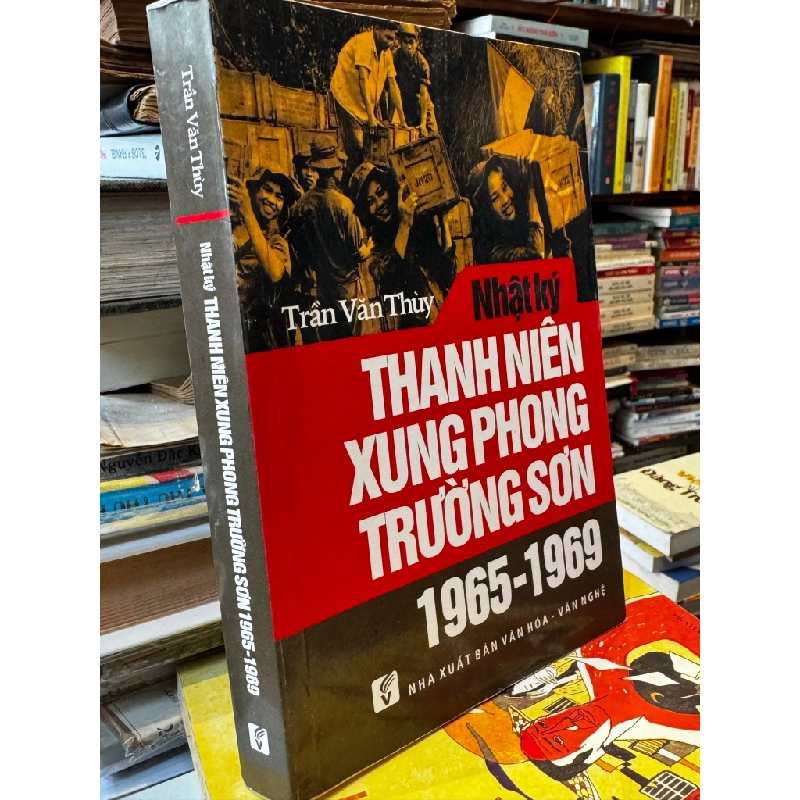 Nhật ký thanh niên xung phong Trường Sơn (1965 - 1969) - Trần Văn Thuỳ 146004
