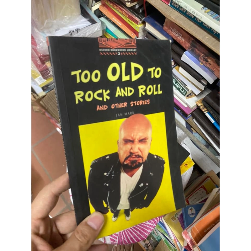 Sách ngoại văn Too old to rock and roll and other stories - Jan Mark 311436