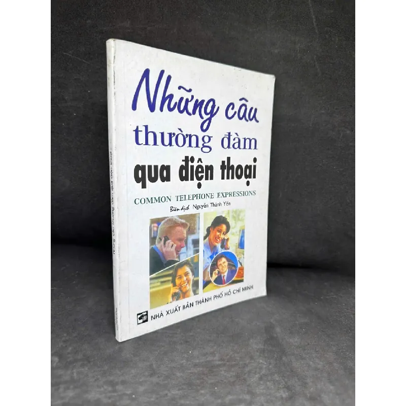 [Phiên Chợ Sách Cũ] Những Câu Thường Đàm Qua Điện Thoại, Nguyễn Thành Yến H0606, 2006 689891