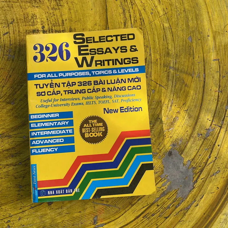 326 SELECTED ESSAYS & WRITINGS FOR ALL PURPOSES, TOPICS & LEVELS- TUYỂN TẬP 326 BÀI LUẬN  736807