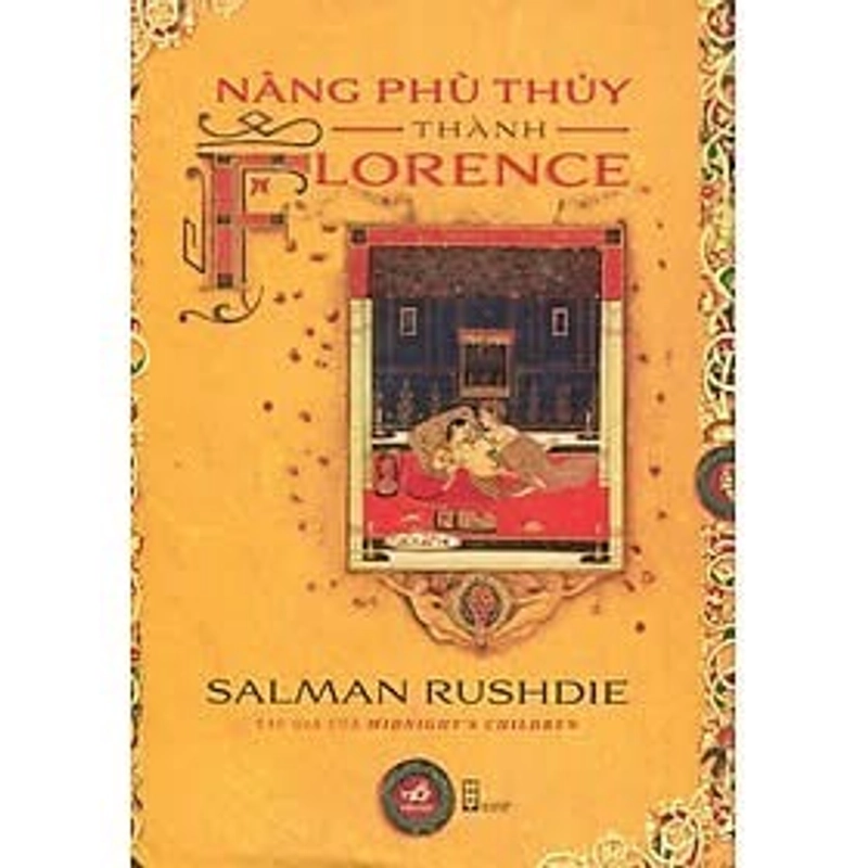 Nàng Phù Thủy Thành Florence - Salman Rushdie (Tác giả "Những đứa con nửa đêm") 397232