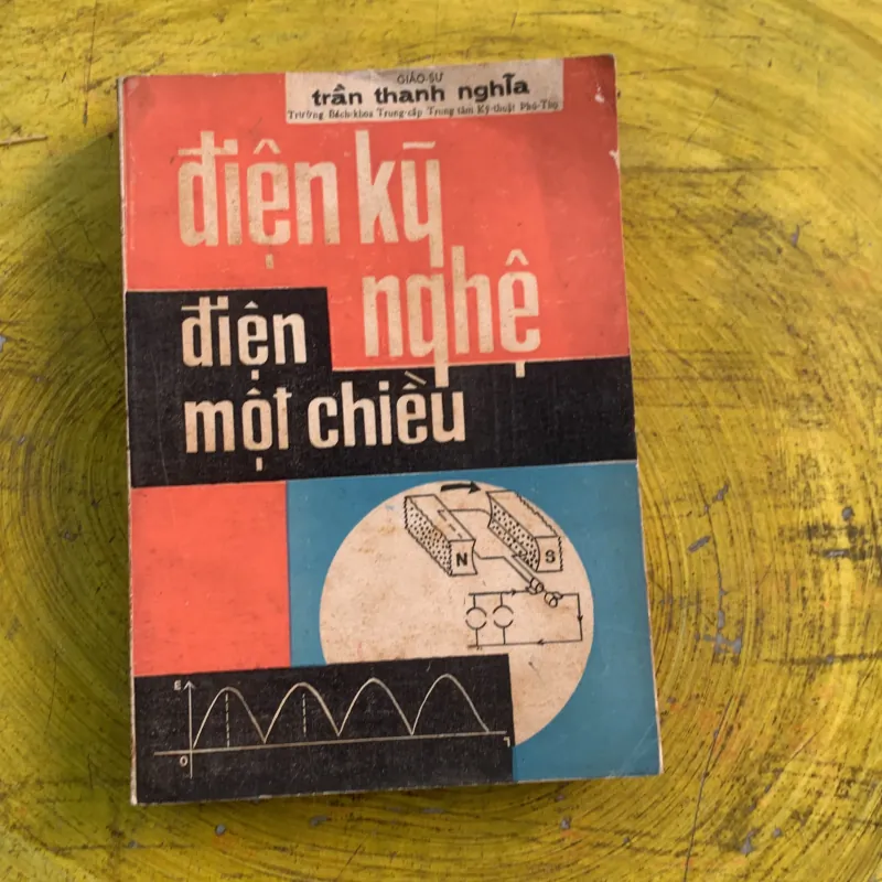 ĐIỆN KỸ NGHỆ ĐIỆN MỘT CHIỀU 1973- giáo sư Trần Thanh Nghĩa 790765