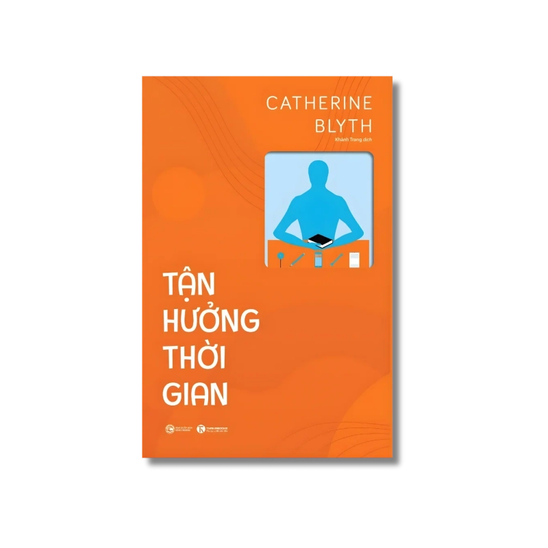 Tận hưởng thời gian - Catherine Blyth 725165