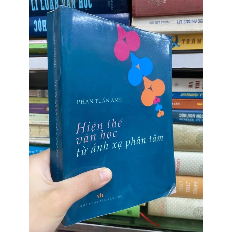 HIỆN THỂ VĂN HỌC TỪ ÁNH XẠ PHÂN TÂM - PHAN TUẤN ANH   548221