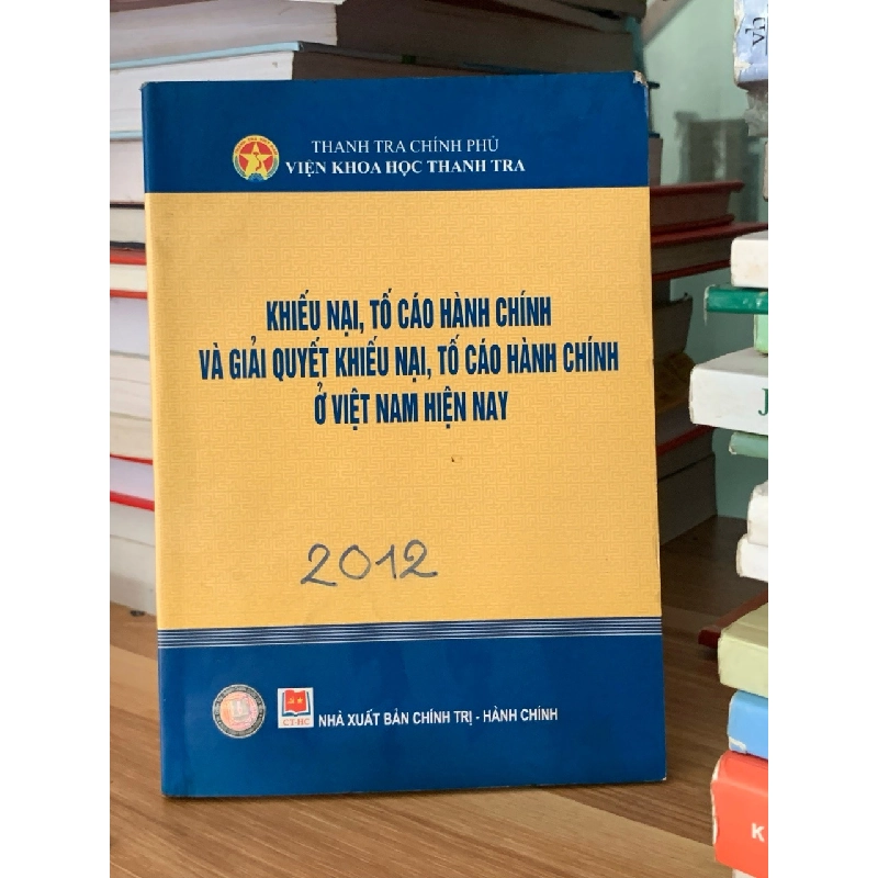 Khiếu nại tố cáo hành chính và giải quyết thiếu lại tố cáo hành chính ở Việt Nam hiện nay-Thanh tra chính phủ viện khoa học thanh tra 728028