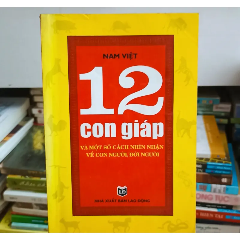 12 con giáp và một số cách nhìn nhận về con người, đời người 🌻 972902