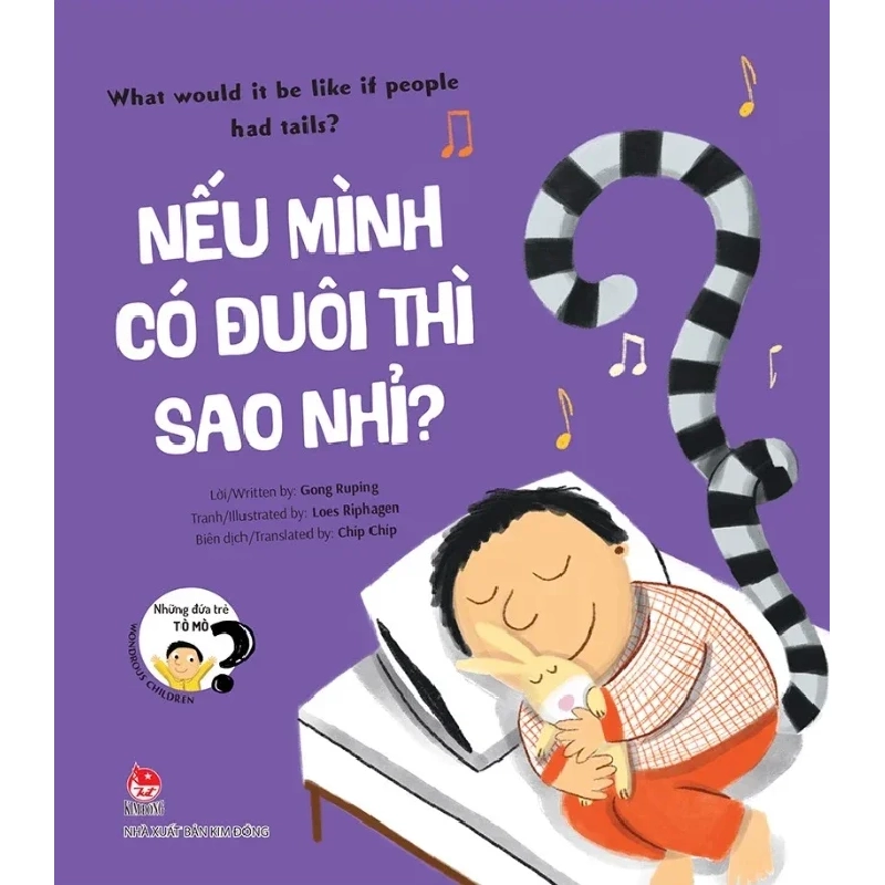 Những Đứa Trẻ Tò Mò - Wondrous Children - What Would It Be Like If People Had Tails? Nếu Mình Có Đuôi Thì Sao Nhỉ? - Gong Ruping, Loes Riphagen (Mới 100%) Truyện thiếu nhi, NXB Kim Đồng - SÁCH ĐẠI HỌC 489572