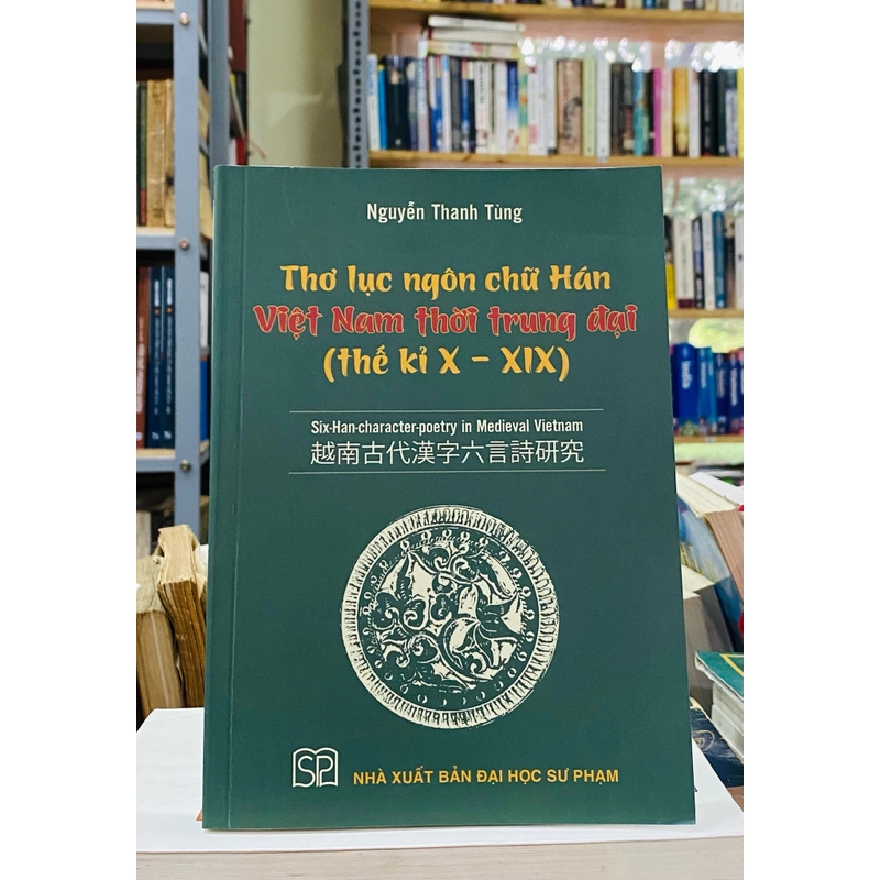 THƠ LỤC NGÔN CHỮ HÁN VIỆT NAM THỜI TRUNG ĐẠI (TK X-XIX) 301724