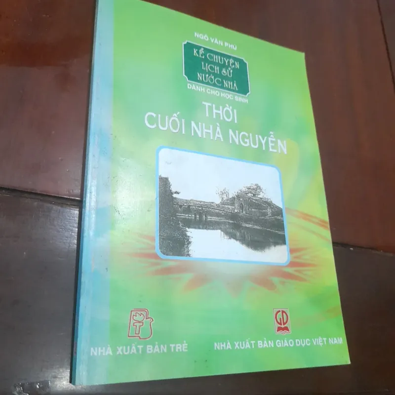 Kể chuyện lịch sử nước nhà: THỜI CUỐI NHÀ NGUYỄN 1030772