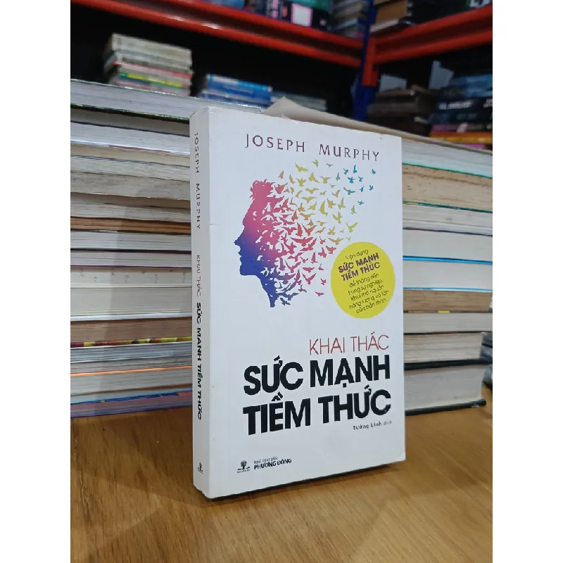 Khai thác sức mạnh tiềm thức - Joseph Murphy (Tường Linh dịch) 594182