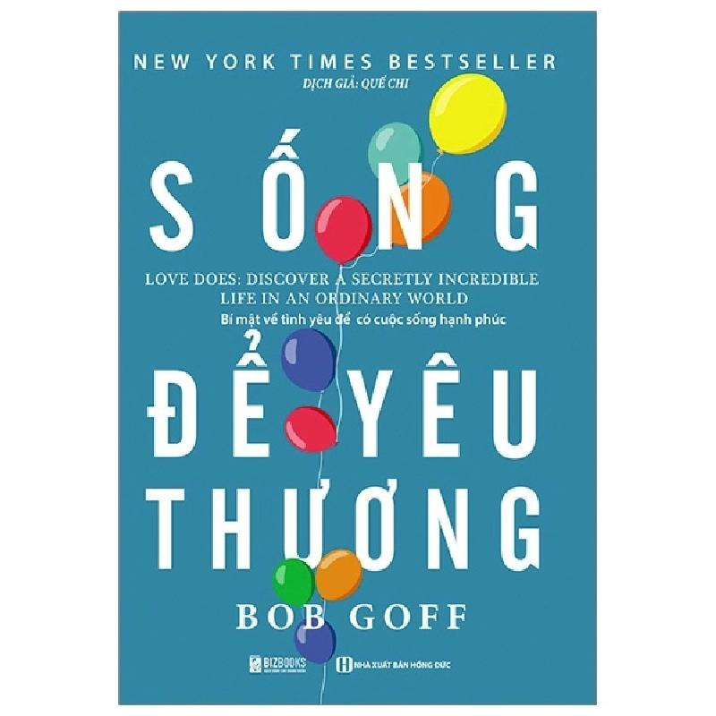 Sống Để Yêu Thương - Bí Mật Về Tình Yêu Để Có Cuộc Sống Hạnh Phúc - Bob Goff 287560