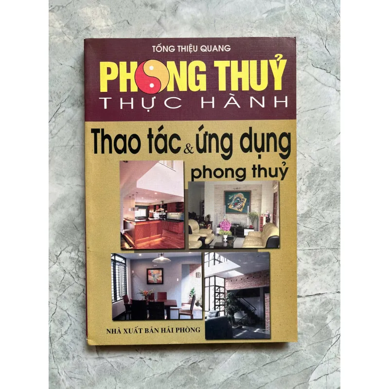 PHONG THỦY THỰC HÀNH THAO TÁC VÀ ỨNG DỤNG PHONG THỦY 759877