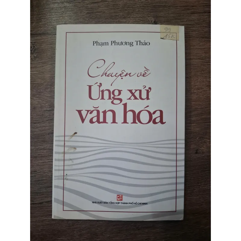 Chuyện về ứng xử văn hóa - Phạm Phương Thảo - Kỹ năng sống / Văn hóa 754885