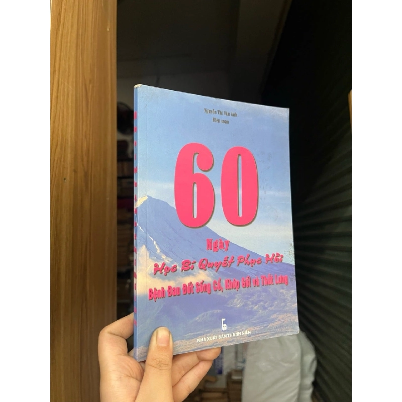 60 ngày học bí quyết phục hồi bệnh đau đốt sống cổ, khớp gối và thắt lưng 129366
