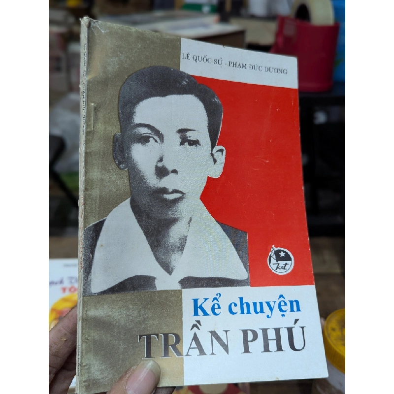 Chuyện kể về Trần Phú - Lê Quốc Sử & Phạm Đức Dương 451972