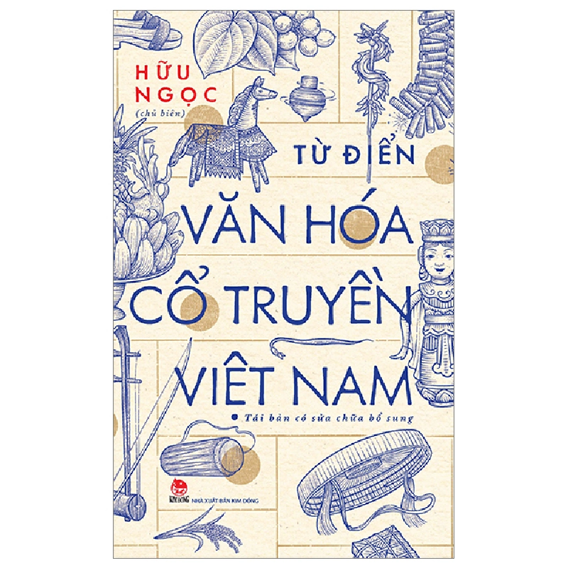 Từ Điển Văn Hóa Cổ Truyền Việt Nam - Hữu Ngọc 288478