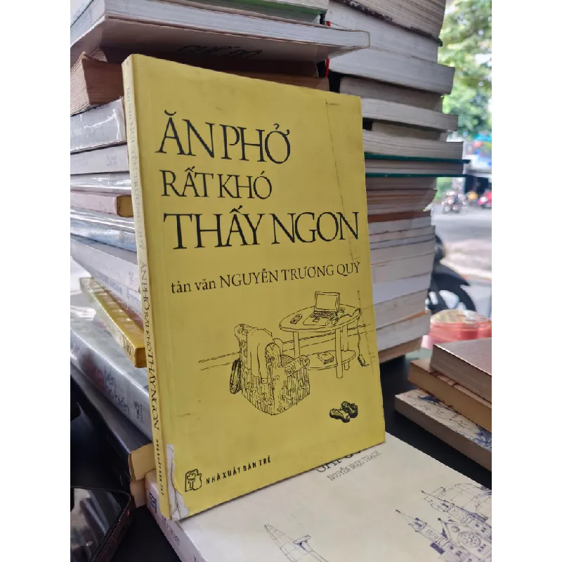 Ăn phở rất khó thấy ngon - Nguyễn Trương Quý 131038