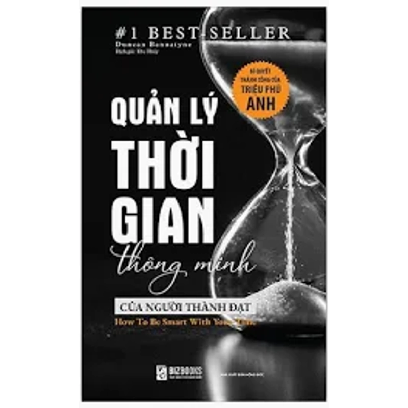 Quản Lý Thời Gian Thông Minh Của Người Thành Đạt: Bí Quyết Thành Công Của Triệu Phú Anh 474531