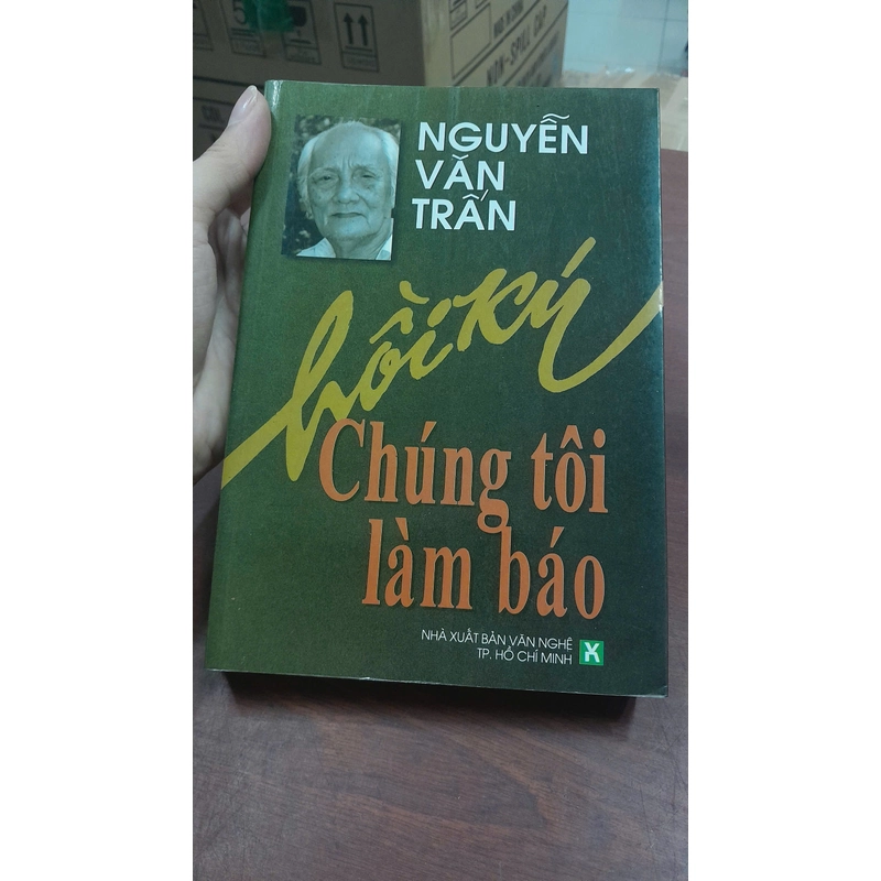 HỒI KÝ - CHÚNG TÔI LÀM BÁO 284628