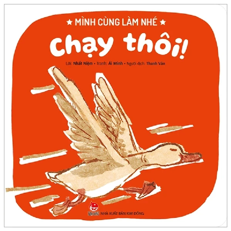 Mình Cùng Làm Nhé - Chạy Thôi! - Nhất Niệm, Ái Minh 313922