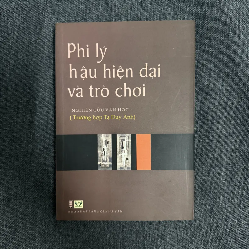 Sách Phi lý hậu hiện đại và trò chơi - Nghiên cứu văn học (Trường hợp Tạ Duy Anh) 748354