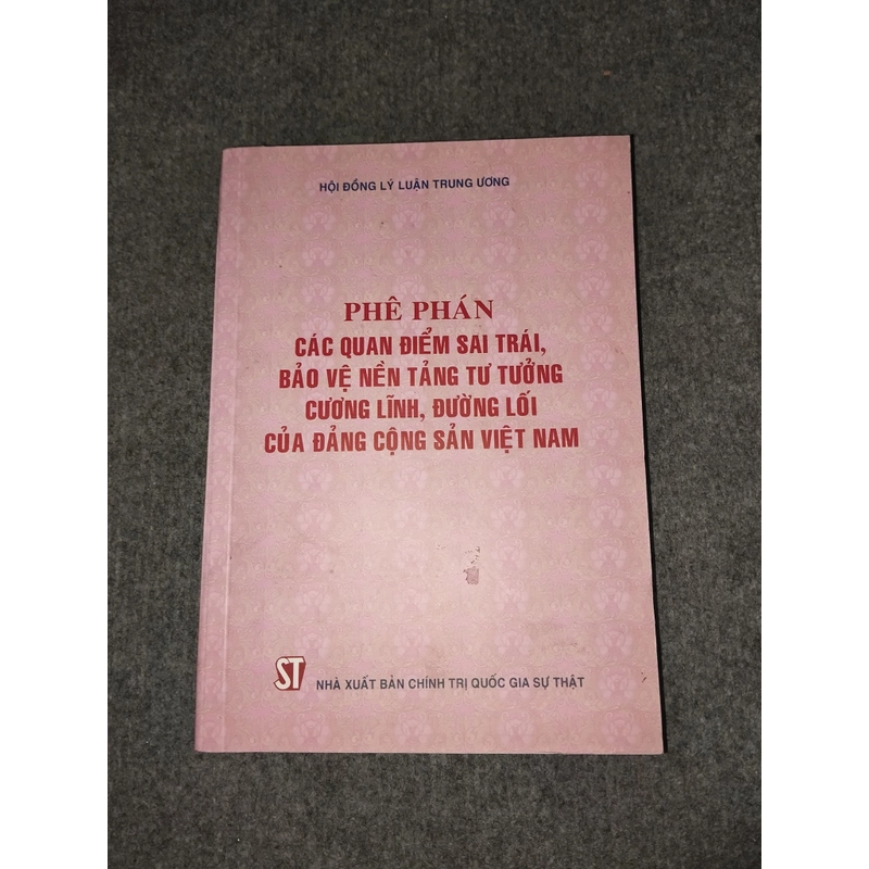 PHÊ PHÁN CÁC QUAN ĐIỂM SAI TRÁI, BẢO VỆ NỀN TẢNG TƯ TƯỞNG CƯƠNG LĨNH, ĐƯỜNG LỐI CỦA ĐCSVN 478575