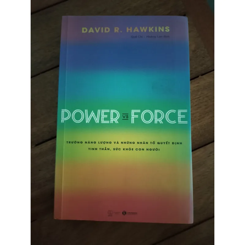 Power vs Force - David R.Hawkins - Trường năng lượng và những nhân tố quyết định tinh, ạ c 558696