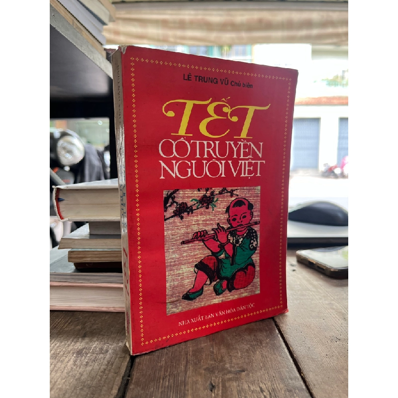 Tết cổ truyền người Việt - Lê Trung Vũ chủ biên 472984