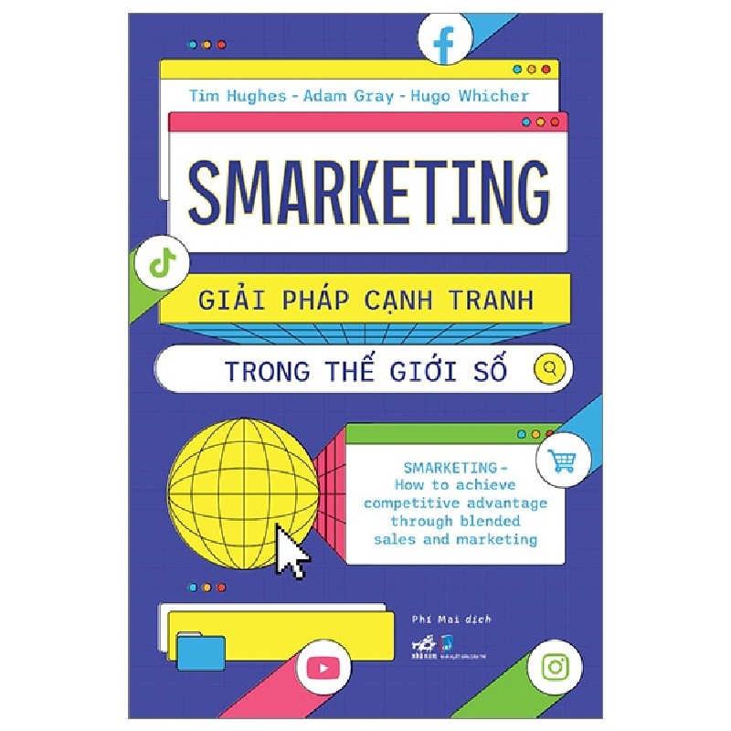 Smarketing - Giải Pháp Cạnh Tranh Trong Thế Giới Số - Tim Hughes, Adam Gray, Hugo Whicher 138232