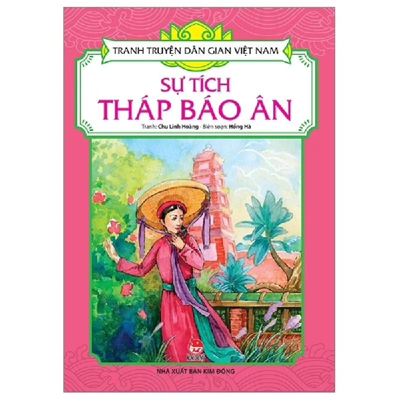Tranh Truyện Dân Gian Việt Nam - Sự Tích Tháp Báo Ân - Chu Linh Hoàng, Hồng Hà (Mới 100%) Truyện thiếu nhi, NXB Kim Đồng - SÁCH ĐẠI HỌC 484769
