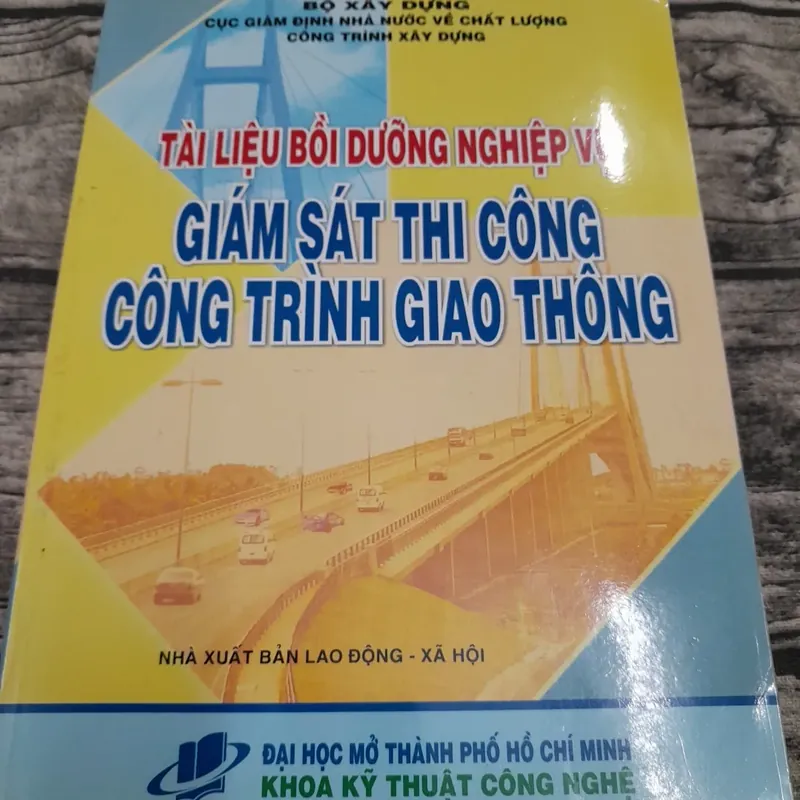 Bộ XD-Cục Giám Định CLCT. Bồi dưỡng Nghiệp vụ Giám sát TC CT Giao thông. 735497