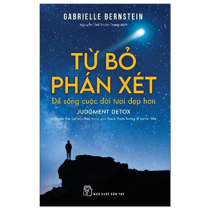 Từ Bỏ Phán Xét - Để Sống Cuộc Đời Tươi Đẹp Hơn - Gabrielle Bernstein 402963