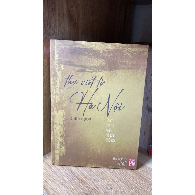 Thư viết từ Hà Nội – Bom đã rơi trên hè phố Thủ đô -Tác giả: Tô Minh Nguyệt- Sách mới 466473