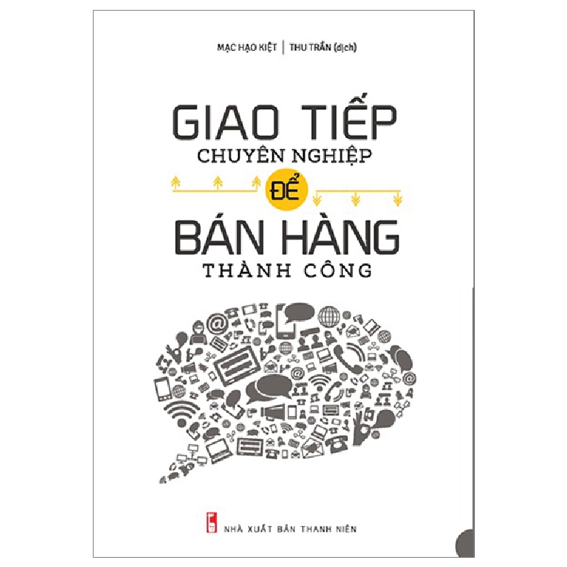 Giao Tiếp Chuyên Nghiệp Để Bán Hàng Thành Công - Mạc Hạo Kiệt 288656