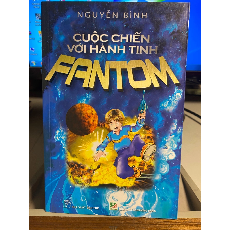 Cuộc chiến với hành tinh Fantom-Nguyễn Bình - NXB Trẻ 2011- Sách lưu kho, giấy ố 405290