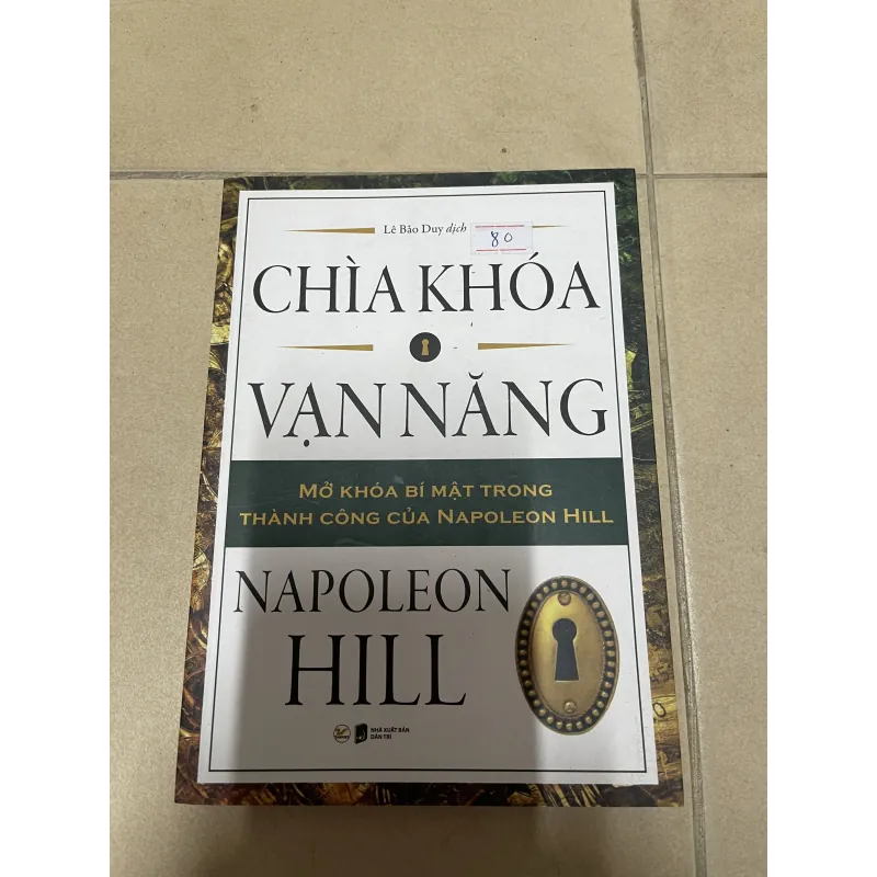 Chìa Khóa Vạn Năng - Mở Khóa Bí Mật Trong Thành Công Của Napoleon Hill - Napoleon Hill 47 786370